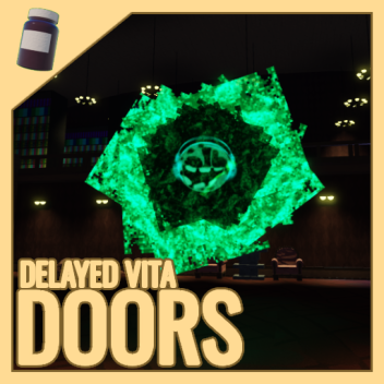 DELAYED VITADOORS 🚪💊[CANCELLED]