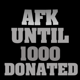 AFK Until 1000 Robux Donated