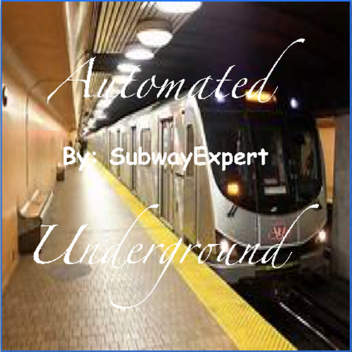 Automated Underground (New Station!)