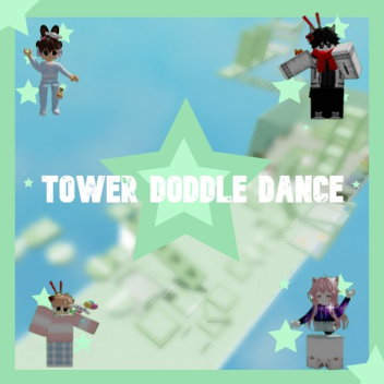 Tower Doddle Dance