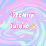 •Dreamy fairies•