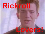 RickRoll'D! Fans