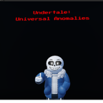 Undertale: Universal Anomalies