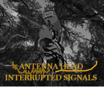 Antenna Head: Interrupted Signals