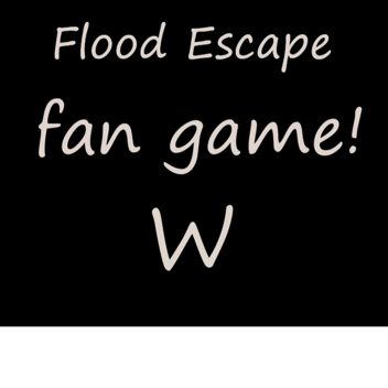flood escape fan game W