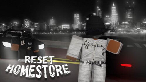 Reset's homestore!