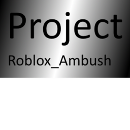 Project Roblox_Ambush hub
