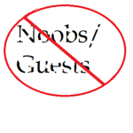 Hate Noobs/Guests