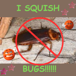 I Squish Bugs