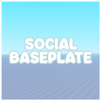 Social Baseplate