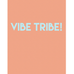 Vibe Tribe!