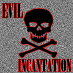 Evil Incantation