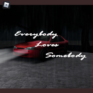 Everybody Loves Somebody