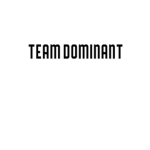 Team Dominant