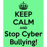 KEEP CALM AND STOP CYBER BULLYING