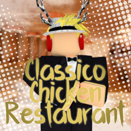 [NOT DONE] Classio Chicken® Resturant