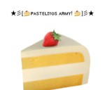 PASTELITOS ARMY!
