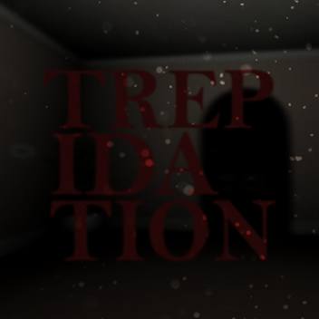 Trepidation [WIP]