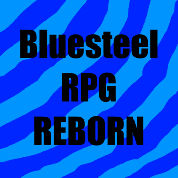 (Discontinued?) Bluesteel RPG Reborn