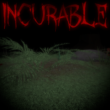 Incurable