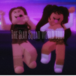[ FASTER LIFTS AND PROP ]The Slay Squad World Tour