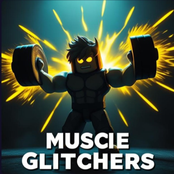 💪Muscle Glitchers