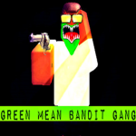 Green Mean Bandit Gang