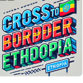 Cross to border to ethiopia 