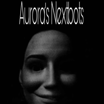 Aurora's Nextbots
