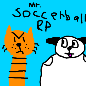 Mr Socerball RP [EXTRA STUFF]