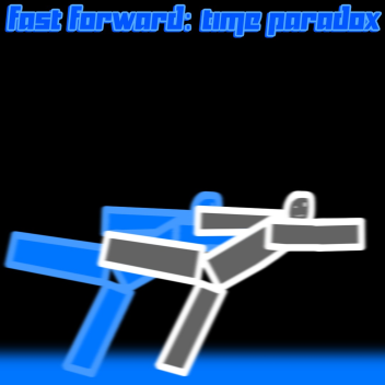 Fast Forward: Time Paradox