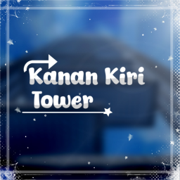 [NEW] Kanan Kiri Tower