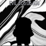 EVIL 6:06:06.606 [OFFICIALLY DISCONTINUED BUT....]