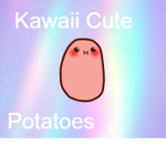 Kawaii Cute Potatoes