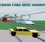 Crash cars into trains!