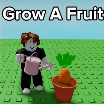 🍏Grow A Fruit 🥕