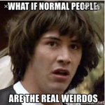 The Weird Kids Always