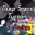 Deep Space Tycoon: Reborn [Rebirth 4]
