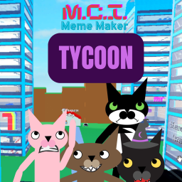 MCI Meme Maker Tycoon