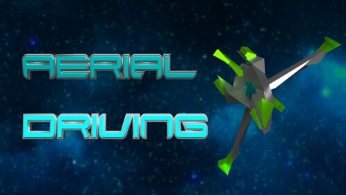 Aerial Driving [OLD - READ DESC]