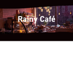 -Rainy café!-