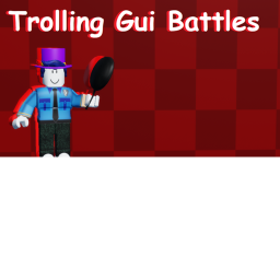 Trolling Gui Battles[Preview]