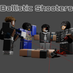 Ballistic Shooters