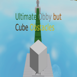 Ultimate Obby but Cube Obstacles