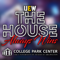 UEW: The House Always Wins | College Park Center