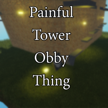 Painful Tower Obby