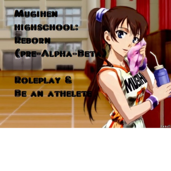 MUGIHEN High : Reborn (Pre-Alpha-Beta)