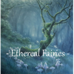 - Ethereal Fairies -