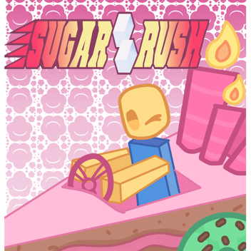Sugar Rush:)