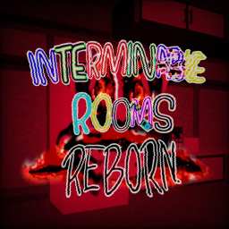 INTERMINABLE ROOMS REBORN. [Nevermind!]